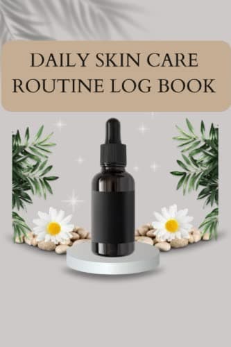 DAILY SKIN CARE ROUTINE LOG BOOK: SKIN CARE ROUTINE LOG BOOK