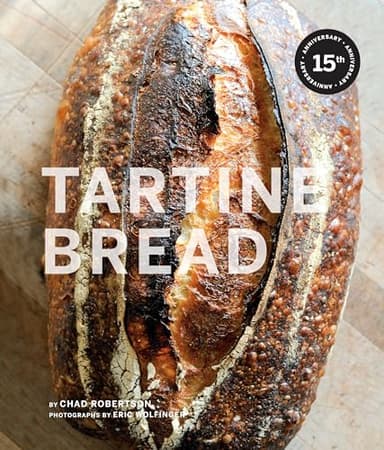 Tartine Bread: (Artisan Bread Cookbook, Best Bread Recipes, Sourdough Book)